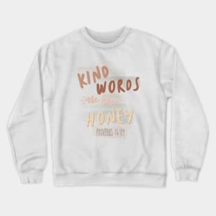 Kind Words Are Like Honey Crewneck Sweatshirt